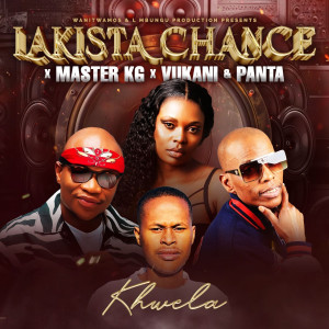 Lakista Chance的專輯Khwela (feat. Master KG)