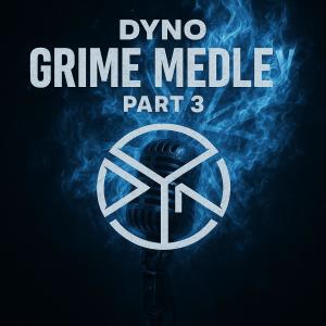 收聽DYNO的Grime Medley, Pt. 3 (Explicit)歌詞歌曲