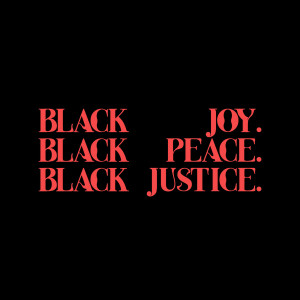 Black Joy. Black Peace. Black Justice. dari Poppy Ajudha