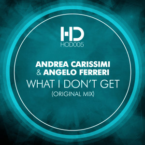 อัลบัม What I Don't Get (Extended Mix) ศิลปิน Andrea Carissimi