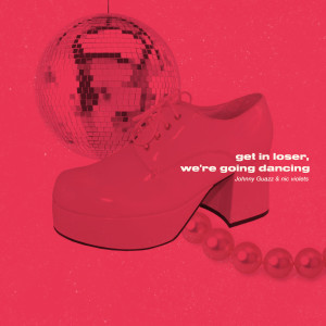 的专辑Get in Loser, We're Going Dancing