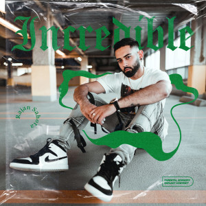 Dengarkan lagu Incredible (Explicit) nyanyian Rajan Sahota dengan lirik