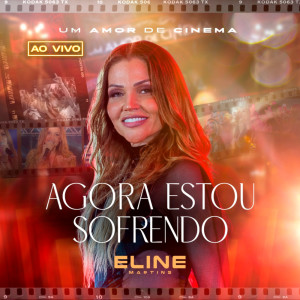 Eline Martins的專輯Agora Estou Sofrendo (Ao Vivo)
