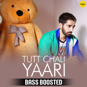 Dengarkan Tutt Chali Yaari (Remix - Bass Boosted) lagu dari Maninder Buttar dengan lirik