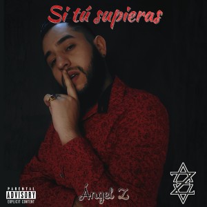 ดาวน์โหลดและฟังเพลง Si Tú Supieras (Explicit) พร้อมเนื้อเพลงจาก Ángel Z
