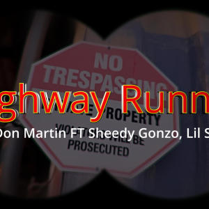 อัลบัม Highway Runner (feat. Rasheed & Lil S Da Boss) [Explicit] ศิลปิน 