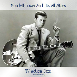Album TV Action Jazz! (Remastered 2020) from Mundell Lowe and His All Stars