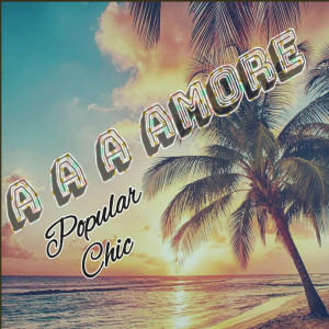 Popular Chic的專輯A A A AMORE