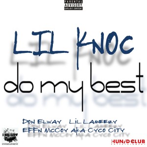 ดาวน์โหลดและฟังเพลง Do My Best (Explicit) พร้อมเนื้อเพลงจาก Lil Knoc