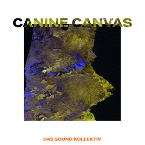 Das Sound Kollektiv的专辑Canine Canvas