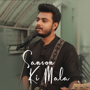 Listen to Sanson Ki Mala song with lyrics from Raj Barman