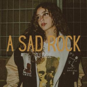 ดาวน์โหลดและฟังเพลง A Sad Rock พร้อมเนื้อเพลงจาก dj biell