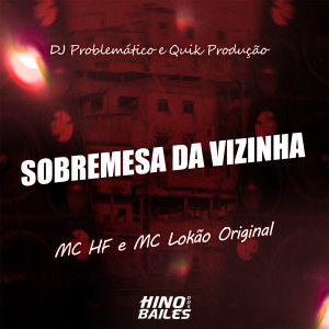 ดาวน์โหลดและฟังเพลง Sobremesa da Vizinha พร้อมเนื้อเพลงจาก MC HF