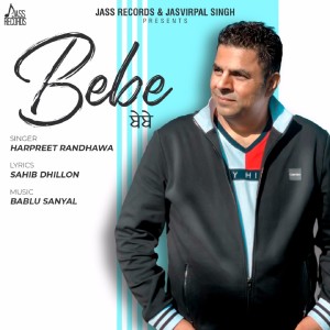 ดาวน์โหลดและฟังเพลง Bebe พร้อมเนื้อเพลงจาก Harpeet Randhawa