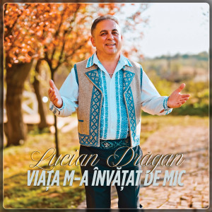 Album Viața M-a Învățat De Mic from Lucian Dragan