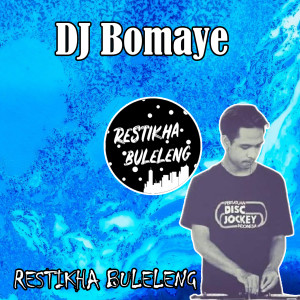 Listen to DJ Bomaye song with lyrics from Restikha Buleleng