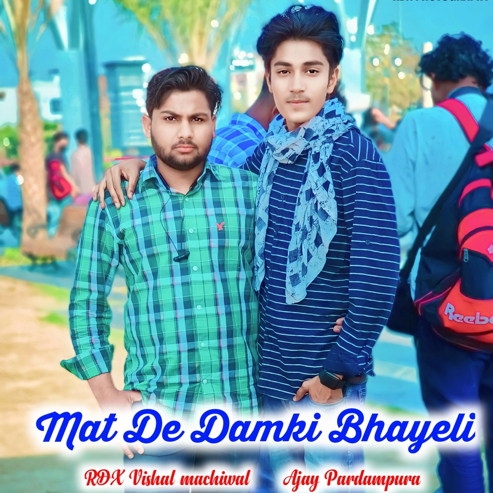 Mat De Damki Bhayeli