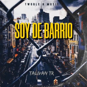 Talivan Tr的專輯Soy de barrio