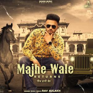 收听Rav  Aulakh的Majhe Wale Returns歌词歌曲