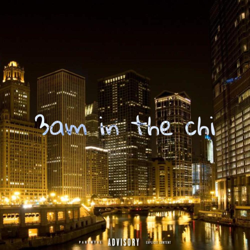 3am in the chi (Explicit)