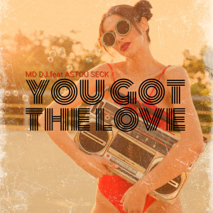 ดาวน์โหลดและฟังเพลง You Got The Love พร้อมเนื้อเพลงจาก MD Dj