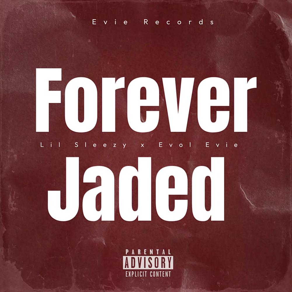 Forever Jaded (feat. Lul Sleezy) (Explicit)