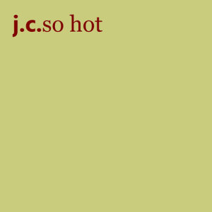 收聽J.C.的So Hot (Radio Edit)歌詞歌曲