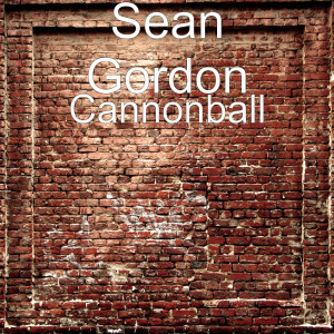 Dengarkan lagu Cannonball nyanyian Sean Gordon dengan lirik