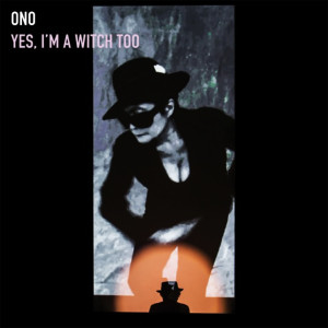 Yes, I'm A Witch Too (Explicit) dari Yoko Ono