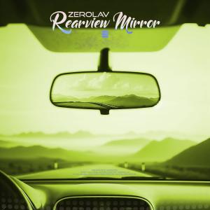 收聽Zerolav的Rearview Mirror歌詞歌曲