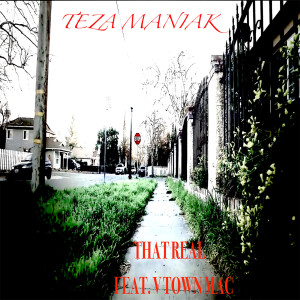 Album That Real (feat. V Town Mac) (Explicit) from Teza Maniak
