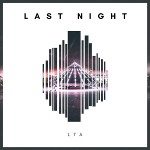 收聽L7A的Last Night歌詞歌曲