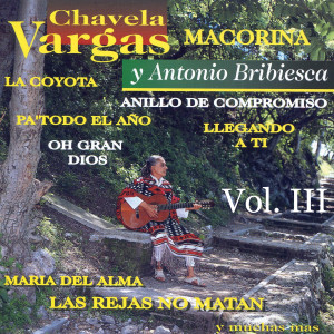Antonio Bribiesca的專輯Chavela Vargas y Antonio Bribiesca, Vol. III