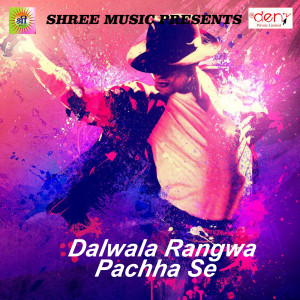 Album Dalwala Rangwa Pachha Se from 