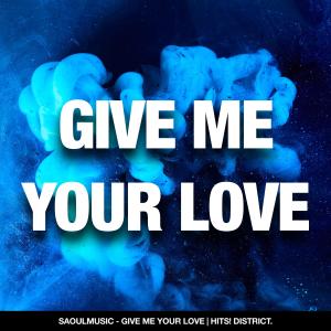 Listen to Give Me Your Love (Radio Edit) song with lyrics from SaoulMusic
