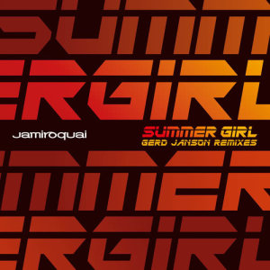 ดาวน์โหลดและฟังเพลง Summer Girl (Gerd Janson New Beat Mix) พร้อมเนื้อเพลงจาก Jamiroquai