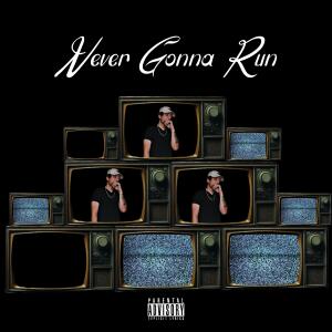 收聽MostHatedOfficials的Never Gonna Run (Explicit)歌詞歌曲