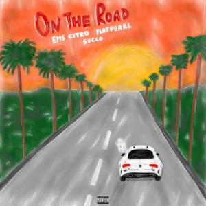 EMS Citro的專輯On The Road (feat. Flatpearl & Succo) [Explicit]
