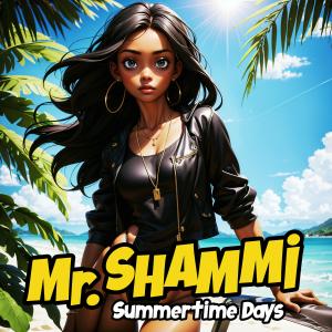 อัลบัม Summertime Days ศิลปิน Mr. Shammi