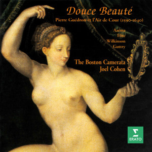 Boston Camerata的專輯Douce beauté. Pierre Guédron et l'air de cour, 1590-1640