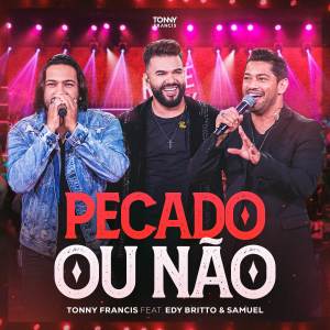 ดาวน์โหลดและฟังเพลง Pecado ou Não (Explicit) พร้อมเนื้อเพลงจาก Tonny Francis