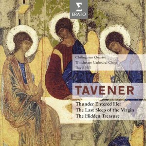 Tavener : The last sleep of the Virgin & Thunder entered her