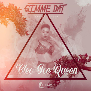 收聽Cleo Ice Queen的Gimme Dat歌詞歌曲