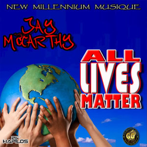 ดาวน์โหลดและฟังเพลง All Lives Matter พร้อมเนื้อเพลงจาก Jay McCarthy