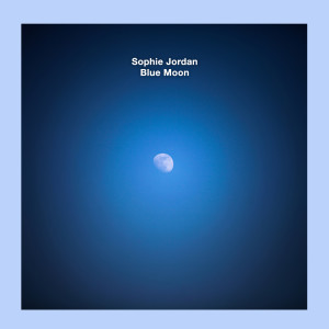 收聽Sophie Jordan的Blue Moon歌詞歌曲