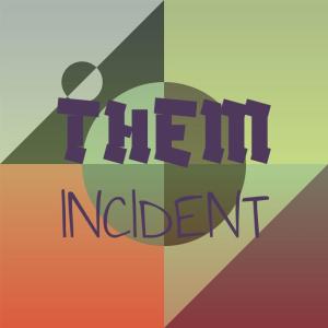 Them Incident dari Various