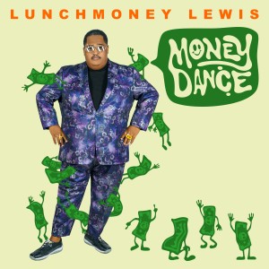 อัลบัม Money Dance ศิลปิน LunchMoney Lewis