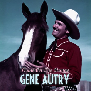 收聽Gene Autry的Home on the Range歌詞歌曲