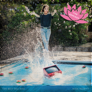 收聽Nina Nesbitt的The Best You Had (DJ Fresh Remix) (Explicit)歌詞歌曲