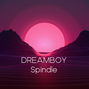 收听Dreamboy的Spindle (Explicit)歌词歌曲